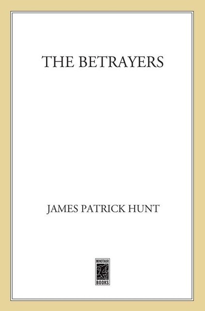 The Betrayers, James Patrick Hunt