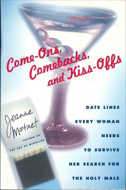 Come-Ons, Comebacks, and Kiss-Offs, Jeanne Martinet