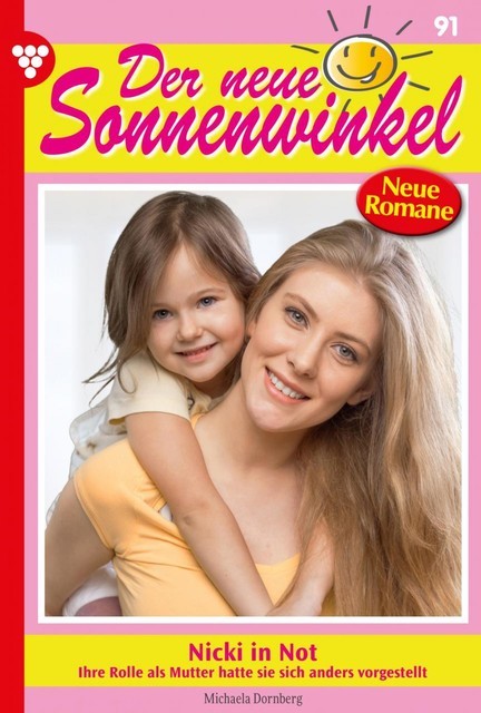 Der neue Sonnenwinkel 91 – Familienroman, Michaela Dornberg