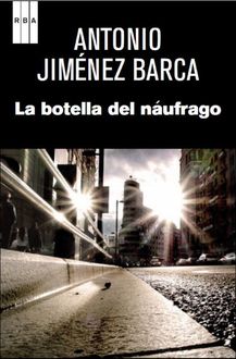 La Botella Del Náufrago, Antonio Jiménez Barca