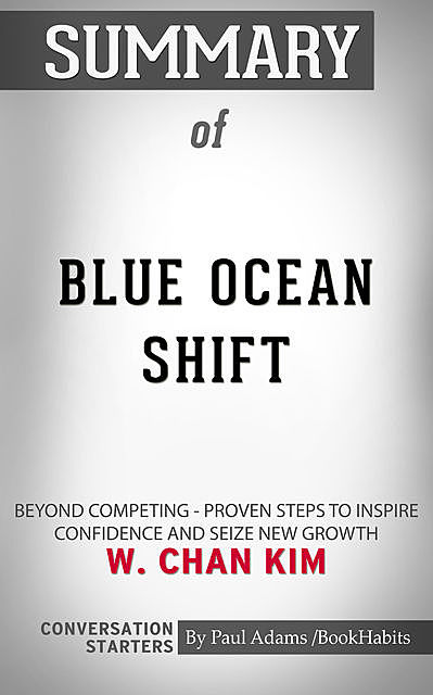 Summary of Blue Ocean Shift, Paul Adams