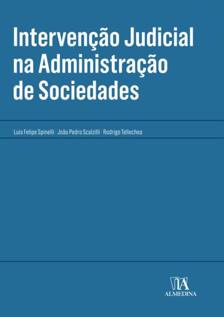 Intervenção Judicial na Administração de Sociedades, João Pedro Scalzilli, Rodrigo Tellechea, Luis Felipe i Spinell