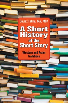 A Short History of the Short Story, Gulnaz Fatma