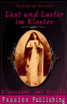 Klassiker der Erotik 9: Lust und Laster im Kloster, Andréa De Nerciat