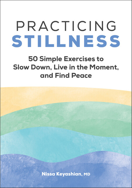 Practicing Stillness, Nissa Keyashian