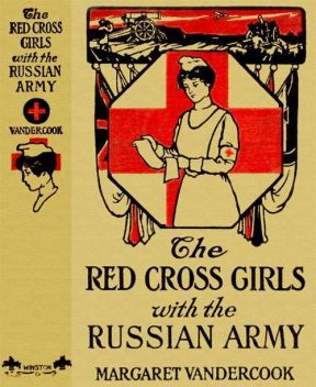 The Red Cross Girls with the Russian Army, Margaret Vandercook
