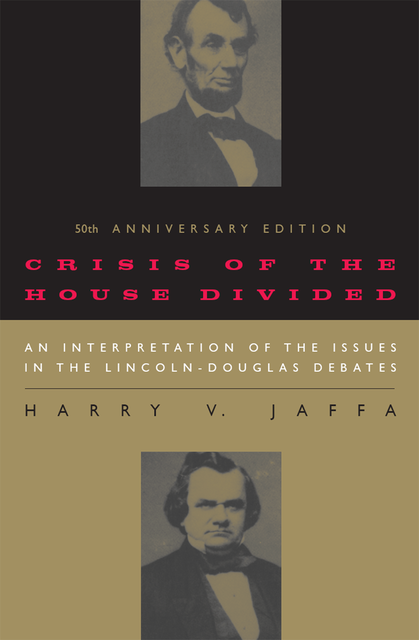 Crisis of the House Divided, Harry V. Jaffa