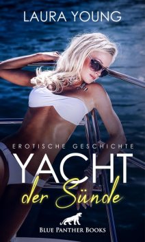 Yacht der Sünde | Erotische Geschichte, Laura Young