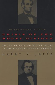 Crisis of the House Divided, Harry V. Jaffa