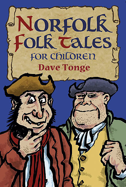 Norfolk Folk Tales for Children, Dave Tonge