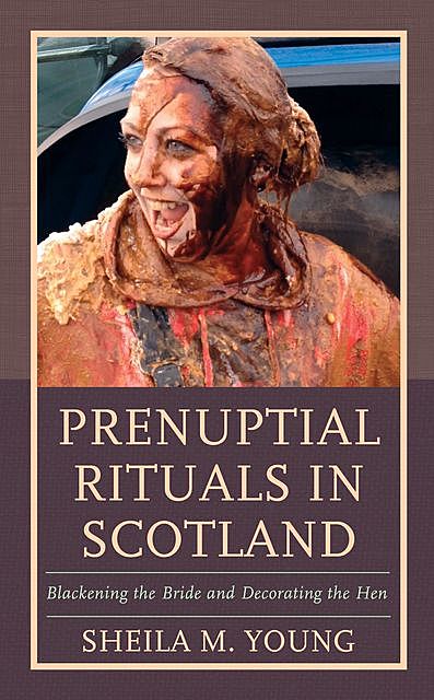 Prenuptial Rituals in Scotland, Sheila M. Young