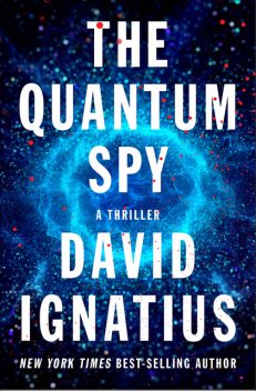 The Quantum Spy, David Ignatius