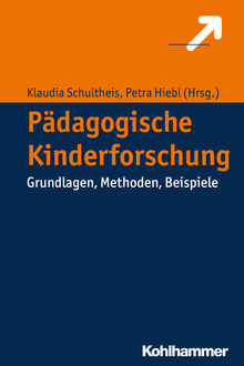 Pädagogische Kinderforschung, Klaudia Schultheis, Petra Hiebl