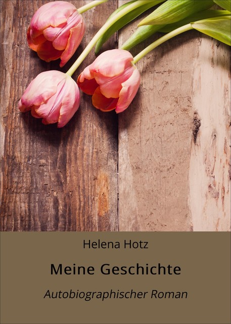 Meine Geschichte, Helena Hotz