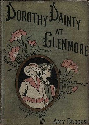 Dorothy Dainty at Glenmore, Amy Brooks