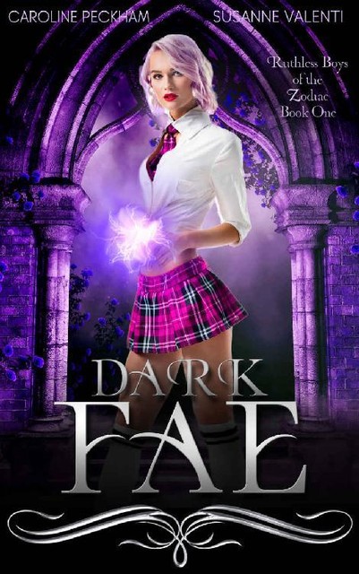 Dark Fae (Ruthless Boys of the Zodiac Book 1), Caroline Peckham, Susanne Valenti