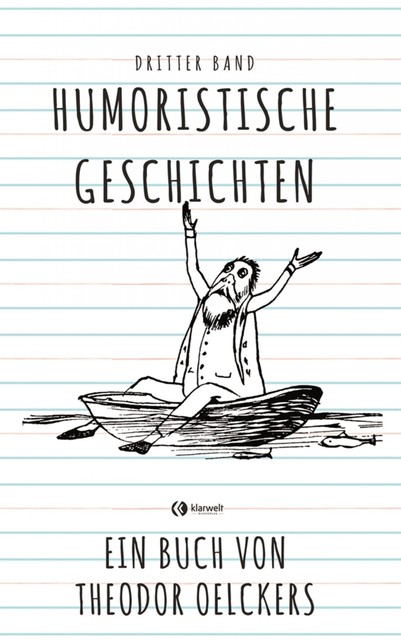 Humoristische Geschichten – Dritter Band, Theodor Oelckers