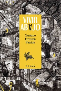 Vivir abajo, Gustavo Faverón