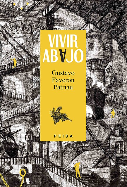 Vivir abajo, Gustavo Faverón