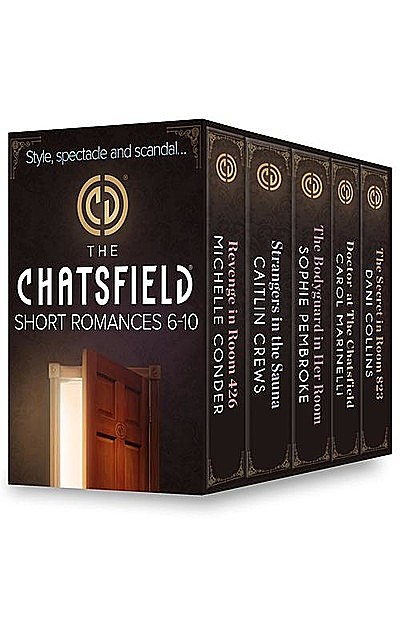 The Chatsfield Short Romances 6–10, Carol Marinelli, Caitlin Crews, Dani Collins, Michelle Conder, Sophie Pembroke