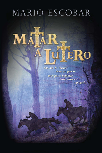 Matar a Lutero, Mario Escobar