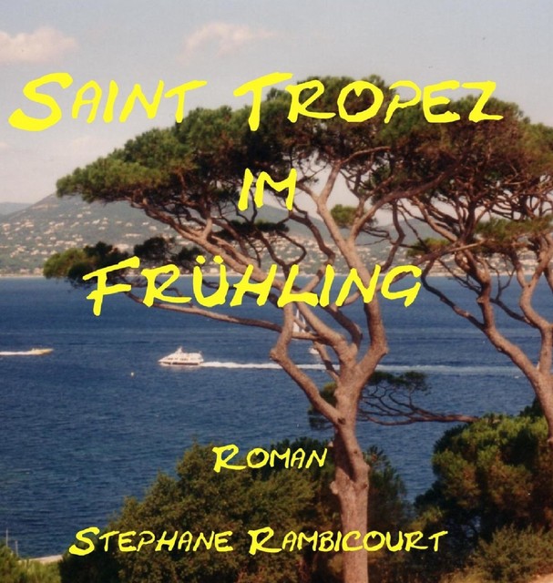 Saint Tropez im Frühling, Stephane Rambicourt