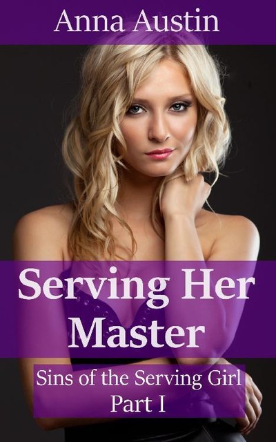 Serving Her Master, Anna Austin