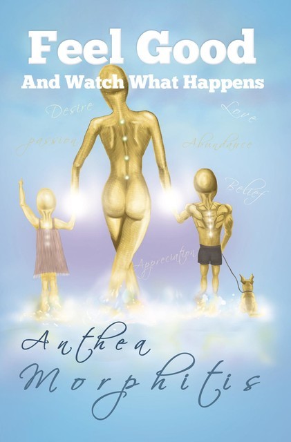 Feel Good and Watch What Happens, Anthea Morphitis