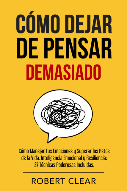 Cómo Dejar de Pensar, Robert Clear