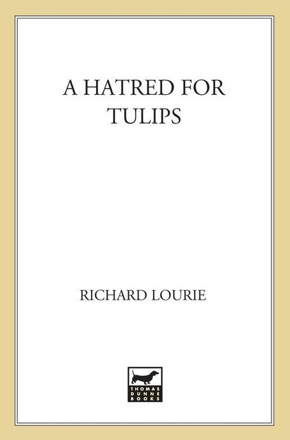 A Hatred for Tulips, Richard Lourie