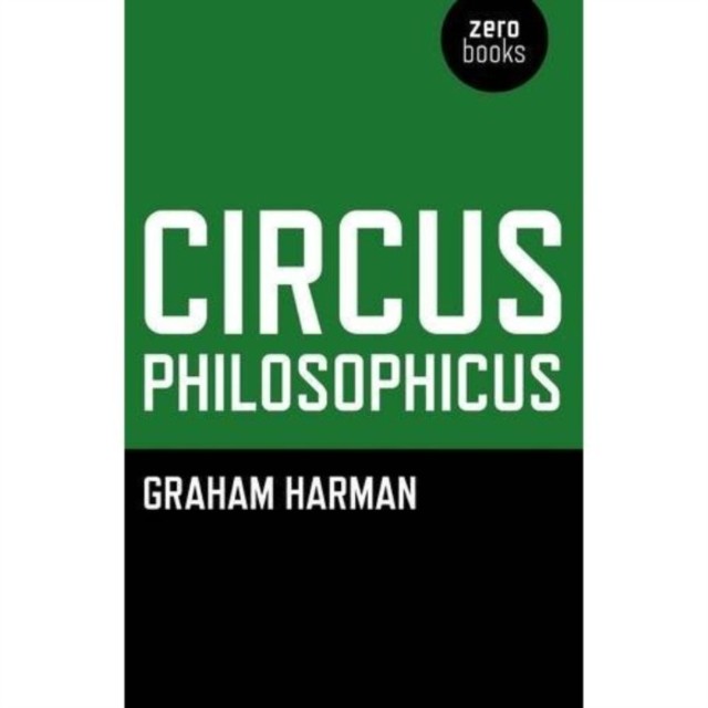 Circus Philosophicus, Graham Harman