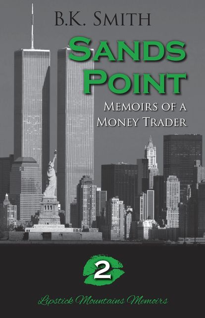 Sands Point – Memoirs of a Money Trader, B.K. Smith