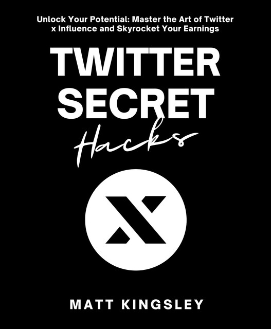 Twitter Secret Hacks, Matt Kingsley