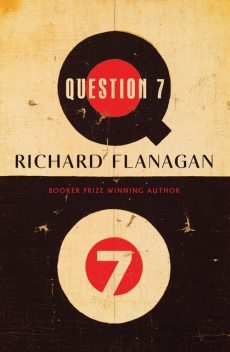 Question 7, Richard Flanagan