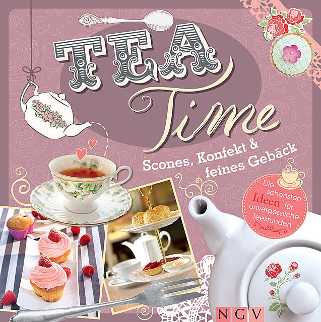 Teatime – Scones, Konfekt & feines Gebäck, Göbel Verlag, Naumann, amp