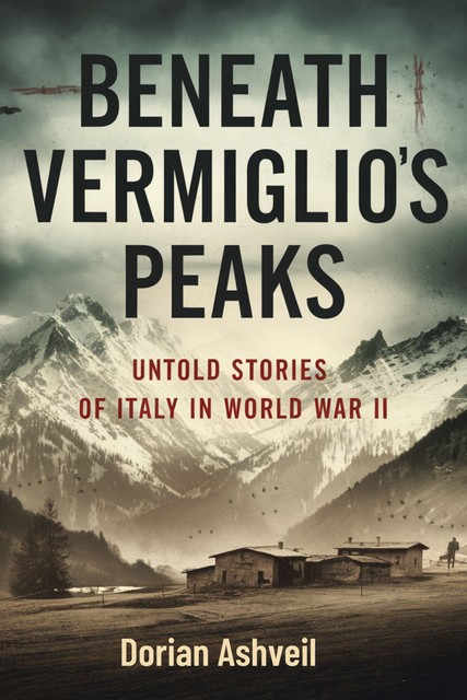 Beneath Vermiglio’s Peaks, Dorian Ashveil