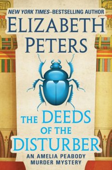 The Deeds of the Disturber, Elizabeth Peters