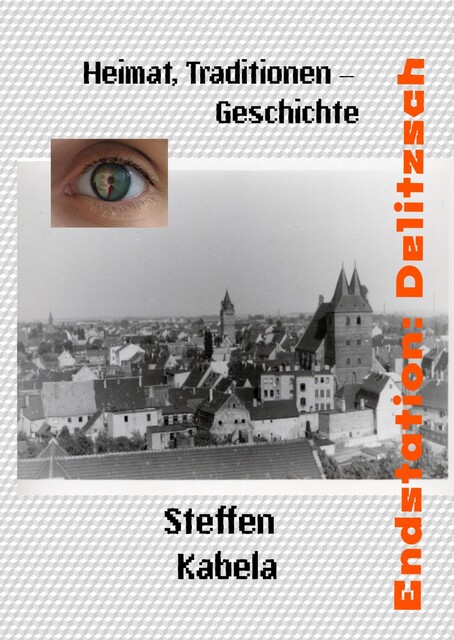 Endstation: Delitzsch, Steffen Kabela