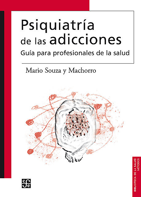 Psiquiatría de las adicciones, Mario Souza y Machorro