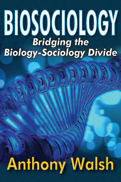 Biosociology, Anthony Walsh