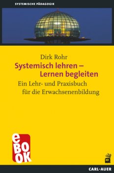 Systemisch lehren – Lernen begleiten, Dirk Rohr