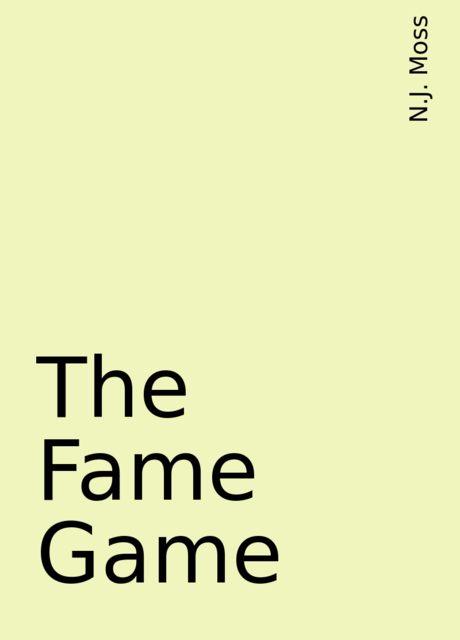 The Fame Game, N.J. Moss