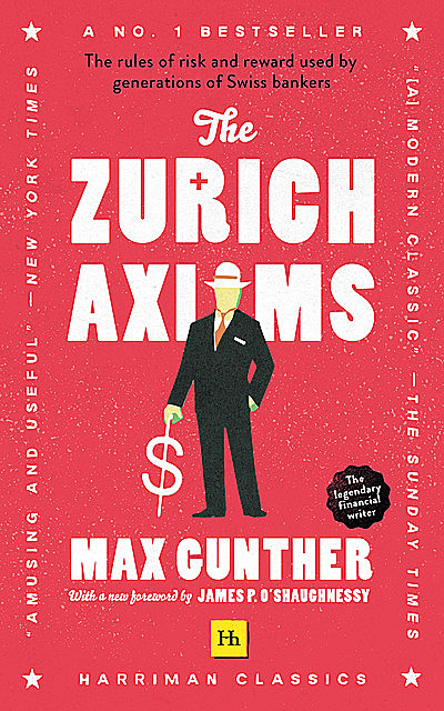 The Zurich Axioms (Harriman Classics), Max Gunther