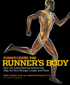 Runner's World The Runner's Body, Matt Fitzgerald, Jonathan Dugas, Ross Tucker