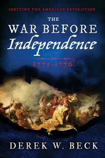 War Before Independence, Derek W. Beck