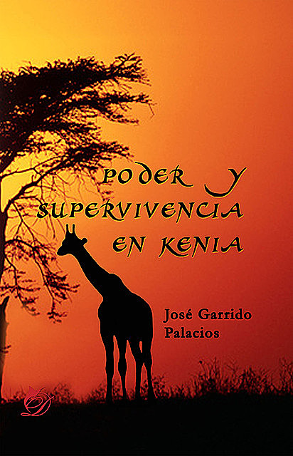 Poder y supervivencia en Kenia, José Garrido Palacios