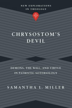 Chrysostom's Devil, Samantha L. Miller