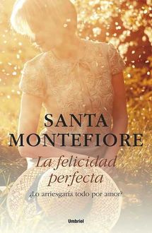 La Felicidad Perfecta, Santa Montefiore