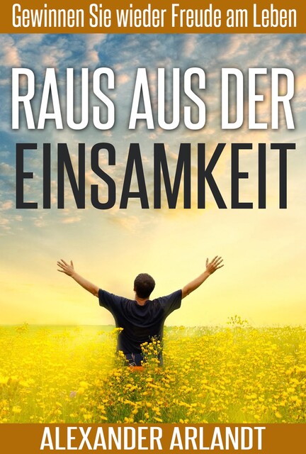 Schüchtern? 30 Tipps für mehr Selbstvertrauen, Alexander Arlandt