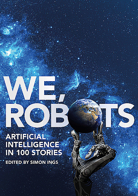 We, Robots, Simon Ings
